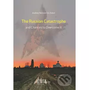 E-kniha The Russian Catastrophe and Chances to Overcome It - Andrey Zubov