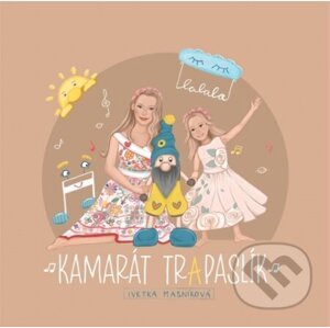 Kamarát tr(A)paslík (CD) - Ivetka Masníková