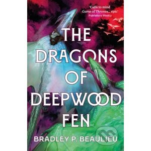 The Dragons of Deepwood Fen - Bradley P. Beaulieu