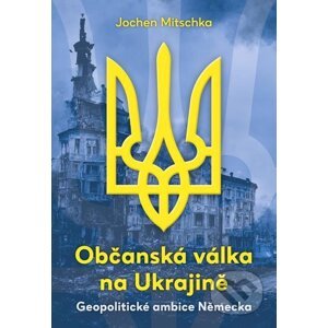E-kniha Občanská válka na Ukrajině - Jochen Mitschka