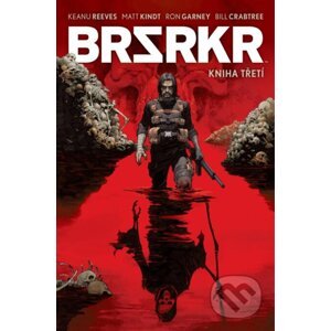 BRSRKR 3 - Keanu Reeves, Ron Garney (Ilustrátor)