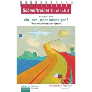 Schnelltrainer Deutsch: ein-, um- oder aussteigen? A1-B1 - Renate Luscher