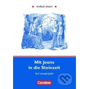 einfach lesen! Mit Jeans in die Steinzeit. Aufgaben und Lösungen - Michaela Greisbach