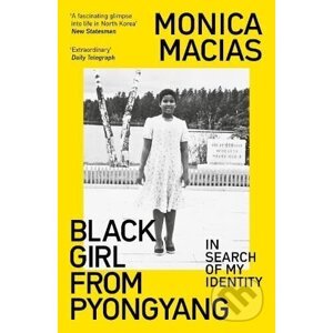 Black Girl from Pyongyang - Monica Macias