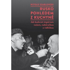E-kniha Rusko pohledem z kuchyně - Witold Szabłowski
