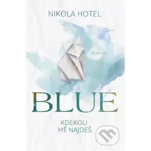 E-kniha Blue: Kdekoli mě najdeš - Nikola Hotel