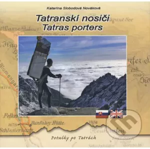 Tatranskí nosiči/Tatras Porters - Katarína Nováková