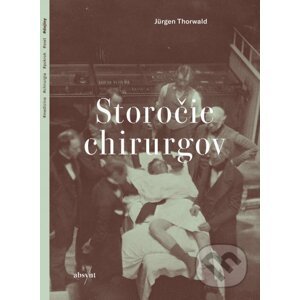 Storočie chirurgov - Jürgen Thorwald