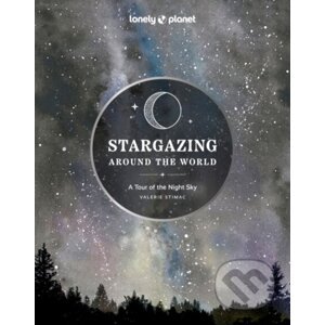 Stargazing Around the World: A Tour of the Night Sky - Lonely Planet