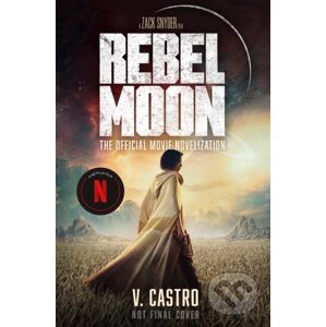 Rebel Moon Part One: A Child Of Fire - V. Castro