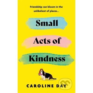 Small Acts of Kindness - Caroline Day