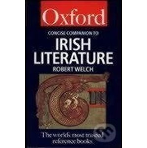 The Concise Oxford Companion to Irish Literature - Robert Welch