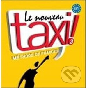 Le Nouveau Taxi ! 3 (B1) CD audio classe - Guy Capelle, Robert Menand