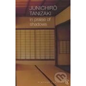 In Praise of Shadows - Junichiro Tanizaki