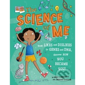 The Science of Me - Anna Claybourne, Jennifer Jamieson (ilustrátor)