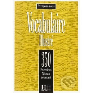 350 Exercices de vocabulaire niveau débutant Livre - Hachette Francais Langue Étrangere