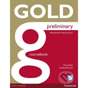 Gold Preliminary Coursebook with CD-ROM Pack - Clare Walsh, Lindsay Warwick