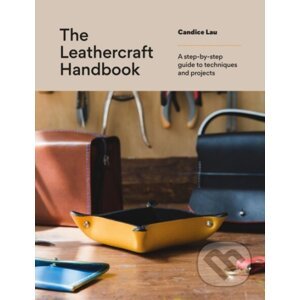 The Leathercraft Handbook - Candice Lau