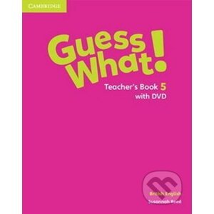 Guess What! 5 Teacher´s Book +DVD - Susannah Reed