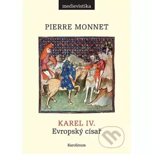 Karel IV. - Pierre Monnet