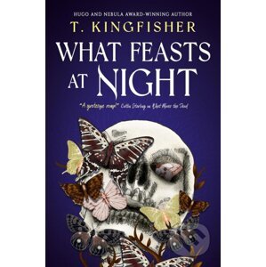 What Feasts at Night - T. Kingfisher