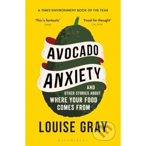 Avocado Anxiety - Louise Gray