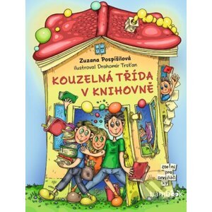 Kouzelná třída v knihovně - Zuzana Pospíšilová, Drahomír Trsťan
