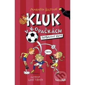 Kluk v kopačkách – Fotbalový kemp - Markéta Bolfová, Lukáš Fibrich