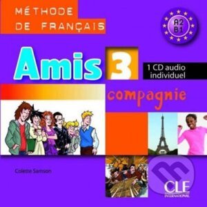 Amis et compagnie 3: CD audio individuel - Colette Samson