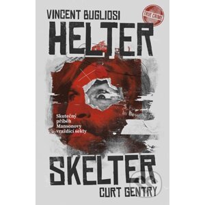 Helter Skelter - Vincent Bugliosi, Curt Gentry