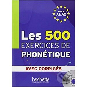 Les 500 exercices de phonétique A1/A2 avec corrigés - Dominique Abry