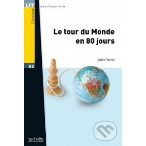 Lire en Francais facile A2 Le tour du monde en 80 jours + CD Audio ke stažení - Hachette Francais Langue Étrangere