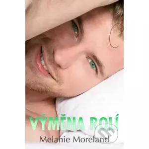 E-kniha Výměna rolí - Melanie Moreland