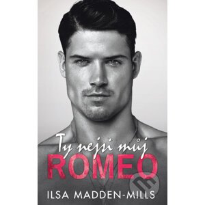 E-kniha Ty nejsi můj Romeo - Ilsa Madden-Mills