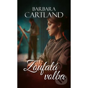 E-kniha Zoufalá volba - Barbara Cartland
