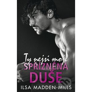 E-kniha Ty nejsi moje spřízněná duše - Ilsa Madden-Mills
