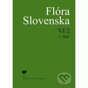 Flóra Slovenska VI/2 1. časť - Pavel Mereďa, Iva Hodálová, Kornélia Goliašová a kolektív