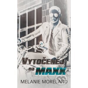 E-kniha Vytočenej na Maxx - Melanie Moreland