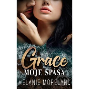 E-kniha Grace, moje spása - Melanie Moreland