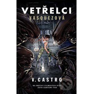 E-kniha Vetřelci : Vasquezová - V. Castro