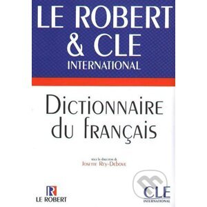 Le Robert & CLE international: Dictionnaire du francais - Rosette Rey-Debove