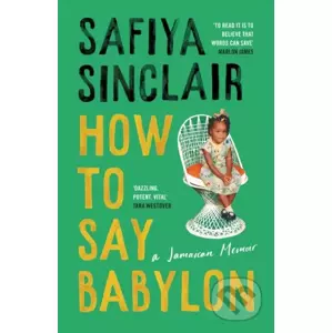 How To Say Babylon - Safiya Sinclair