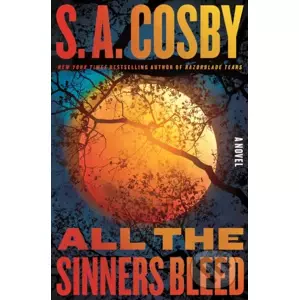 All the Sinners Bleed - S.A. Cosby