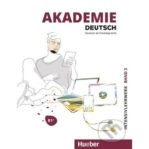 Akademie Deutsch B1+. Band 1- Intensivlehrwerk mit Audios online - Sabrina Schmohl