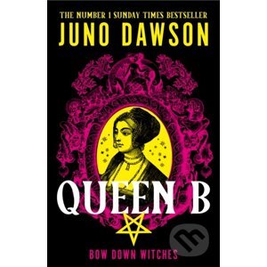 Queen B - Juno Dawson