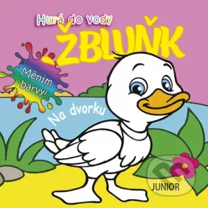 Hurá do vody Žbluňk - Na dvorku - Junior