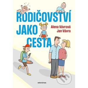 Rodičovství jako cesta - Jan Vávra, Alena Vávrová, Barbora Brůnová (ilustrátor)