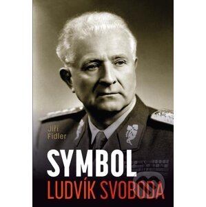E-kniha Symbol Ludvík Svoboda - Jiří Fidler