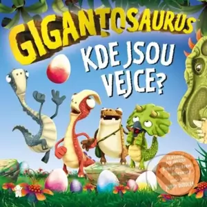 Gigantosaurus: Kde jsou vejce? - Pikola