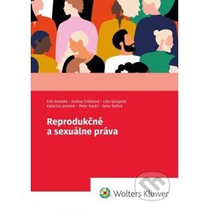 Reprodukčné a sexuálne práva - Erik Dosedla, Andrea Erdősová, Lilla Garayová